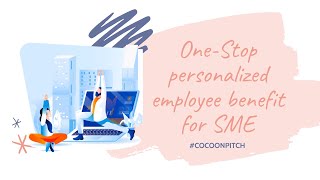 One-Stop personalized employee benefit for SME | Mixreward | #CoCoonpitch