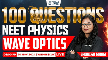 🔥100 GOAT Questions🔥 Wave Optics (Physics) | Shobika maam | Xylem NEET Tamil