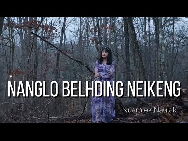 NangLo BelhDing NeiKeng//NuamLek NauLak//Composer- 7Mang class=