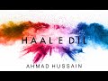 Ahmad hussain  haal e dil  lyric