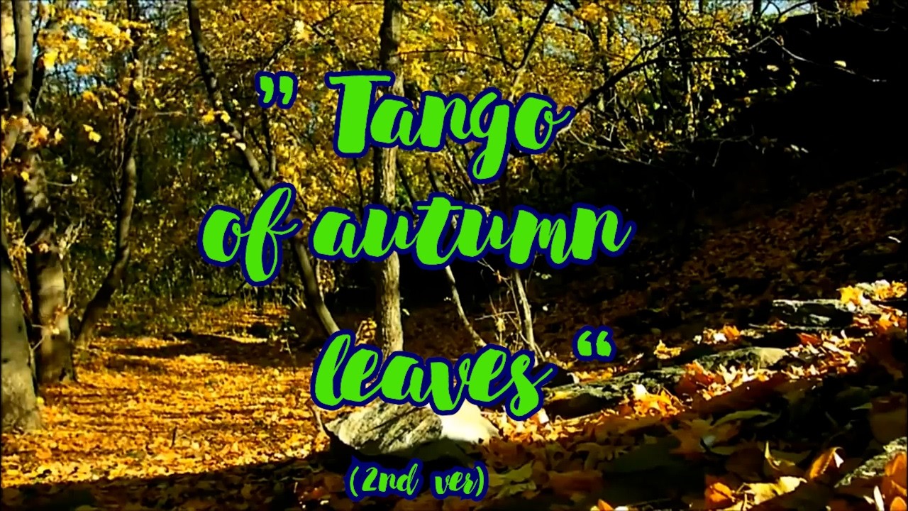 Tango of autumn leaves (2nd ver)