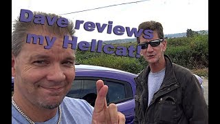 Dave reviews my Hellcat!