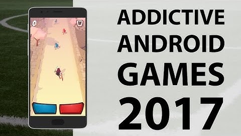 Best Addictive Android Games 2017 Offline For Free