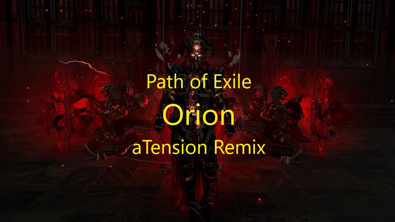 Path of Exile - Orion (aTension Remix)