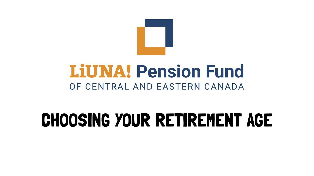LiUNA Pension Fund - Choosing Your Retirement Age - YouTube
