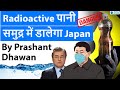 Japan to release Radioactive Water From Fukushima - China and South Korea Angry