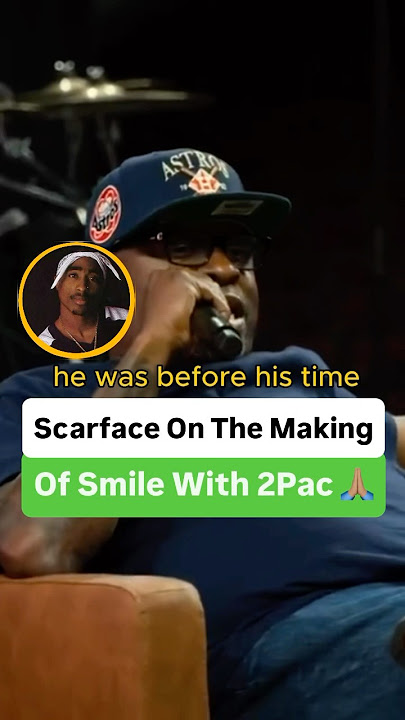 Scarface On The Making Of Smile With 2Pac 🙏🏽