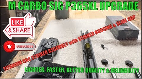 M CARBO P365XL CNC TITANIUM STRIKER ASSEMBLY (PT 1)