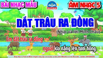 NHẠC MẪU DẮT TRÂU RA ĐỒNG | CHỦ ĐỀ 2 - BỨC TRANH ĐỒNG QUÊ | ÂM NHẠC 5 - SGK CHÂN TRỜI SÁNG TẠO