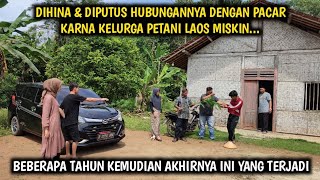 DIHINA & DIPUTUS HUBUNGANNYA DENGAN PACAR KARNA KELUARGA PETANI LAOS MISKIN,TAK DISANGKA AKHIRNYA