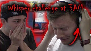 DO NOT DO THE WHISPER CHALLENGE AT 3 AM (LOST MY HEARING)