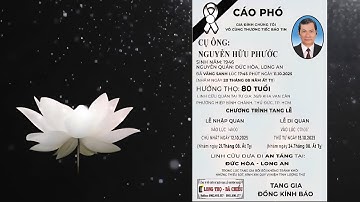 Lễ Tang Cụ Ông NGUYỄN HỮU PHƯỚC. Hưởng thọ 80 tuổi. 