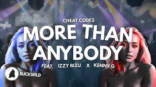 Cheat Codes - More Than Anybody (Feat. Izzy Bizu & Kenny G)