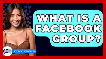 What Is a Facebook Group? - Everyday-Networking