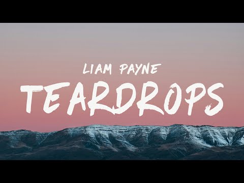 Liam Payne - Teardrops (Lyrics)