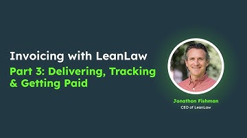 Invoicing with LeanLaw Part 3: Delivering, Tracking & Getting Paid