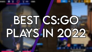 BEST CS:GO PLAYS IN 2022!