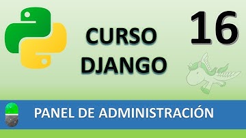 Curso Django. Panel de Administración I. Vídeo 16