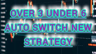 NEW OVER 3 UNDER 6 AUTO SWITCH NEW ENTRY