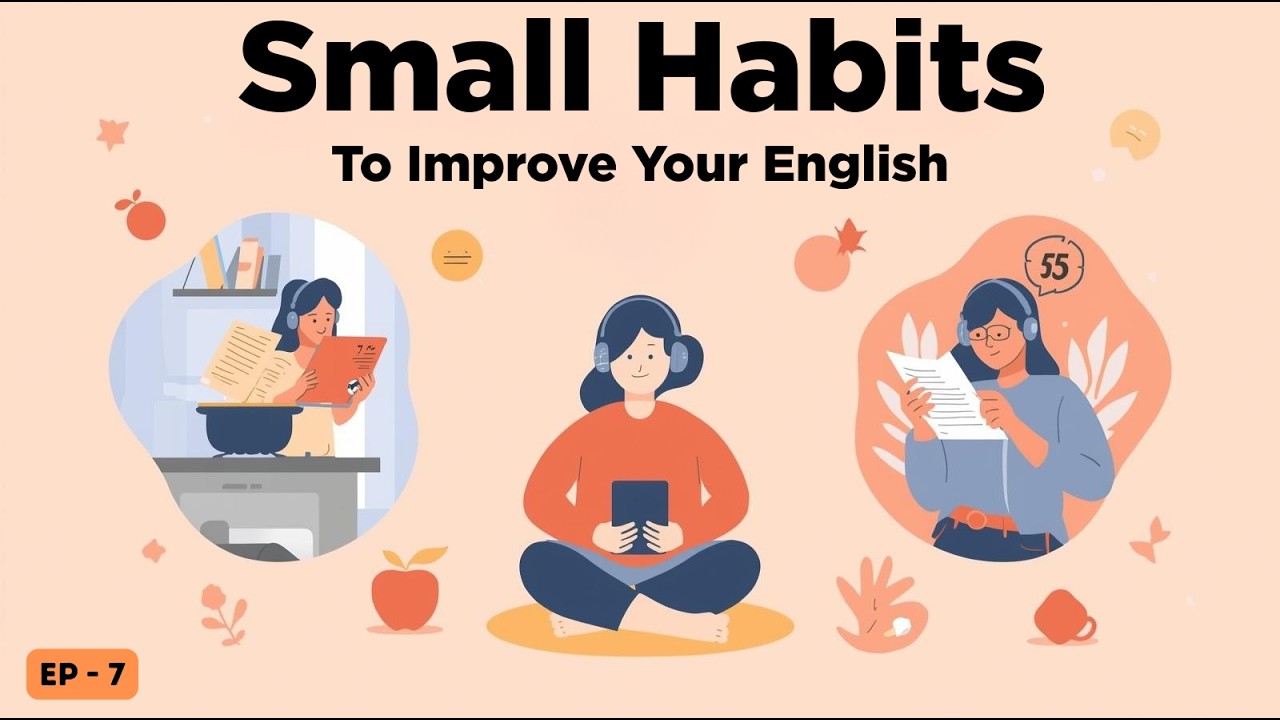 Daily Small Habits to improve Your English | English Podcast