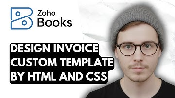 How To Design Zoho Books Invoice Custom Template By HTML And CSS [2025 Guide]