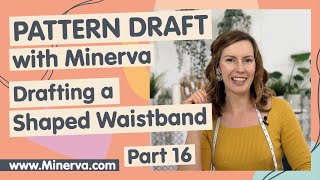 How to Pattern Draft | Waistbands | Drafting a Shaped Waistband | Ep.3