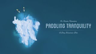 Paddling Tranquility | An Alaskan Short