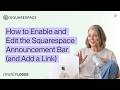 How to Enable and Edit the Squarespace Announcement Bar (and Add a Link)