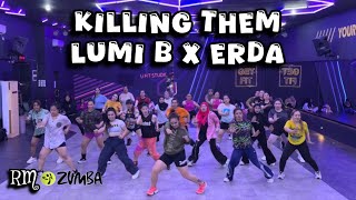 Killing Them  Lumi B X Erda  Rm Zumba  Dance Workout