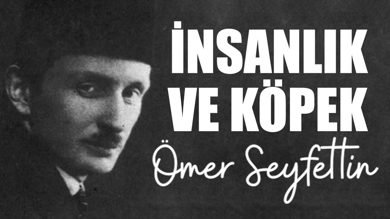 İnsanlık ve Köpek - Ömer Seyfettin (Tamamı) | Sesli Öykü
