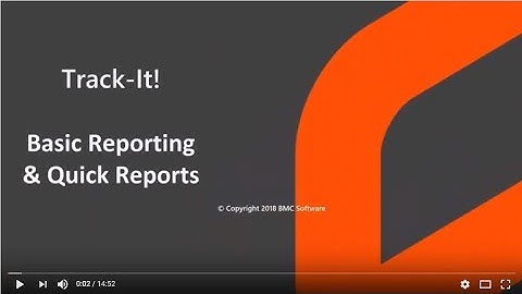 Track-It! 2019 - Basic Reports and Quick Reports