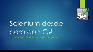 11. Ejecutar test de Selenium en paralelo con NUnit