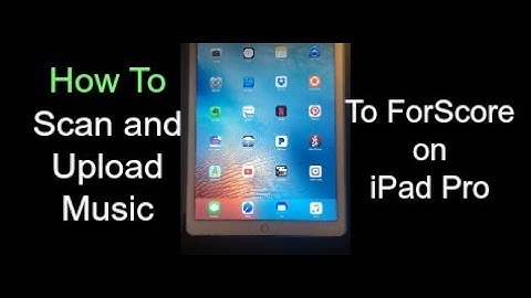 How to Scan and Upload Music to ForScore on iPad Pro