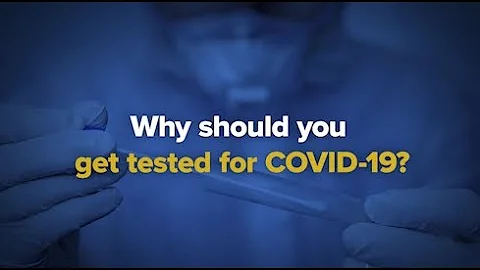 Why Should I Get Tested for COVID-19?