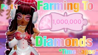 Farming To 1 Million Diamonds!  Part 1  Roblox Royale High *Time Lapse*