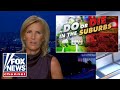 Ingraham: The crime wave is coming