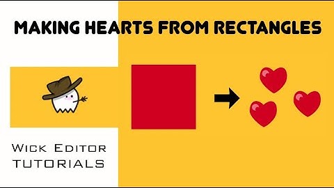 Ep1: Wick-Editor - Making Hearts from Rectangles