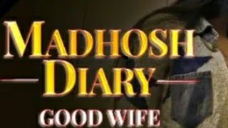 Madhosh Diaries Good Wife, official trailer, full web series,