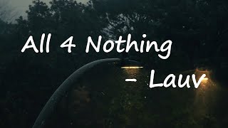 Lauv - All 4 Nothing (I'm So In Love) Lyrics