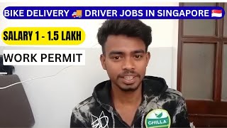 Bike Delivery 🚚 Driver in Singapore 🇸🇬| Salary 1-1.5 lakh per month | Work Permit 