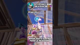 2V1 A SYAAZ Y SACRY EN LA EVAL CUP🏆😈. #fortnite #fortniteespanol #fortniteclips #torneo