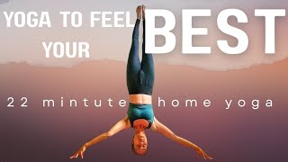 || YOGA TO FEEL YOUR BEST || 22 MINUTE SIMPLE  YOGA FOR HOME || NO EQUIPMENT HOME YOGA ||