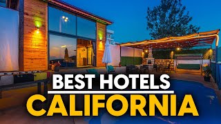 Best Hotels In California, Usa - Top 5 Picks For Any Budget