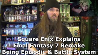 Square Enix Explains Final Fantasy 7 Remake Being Episodic & Battle System @AlphaOmegaSin