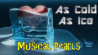 ORIGINAL SONG As Cold As Ice STEVE NIELSON Music video with lyrics by Musical Pearls 222 views 1 month ago 4 minutes, 25 seconds