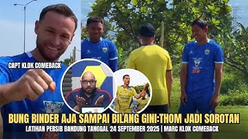 THOM HAYE JADI SOROTAN BUNG BINDER SAMPAI BILANG BEGINI 😱‼️Latihan persib hari ini 24-09-25🔥