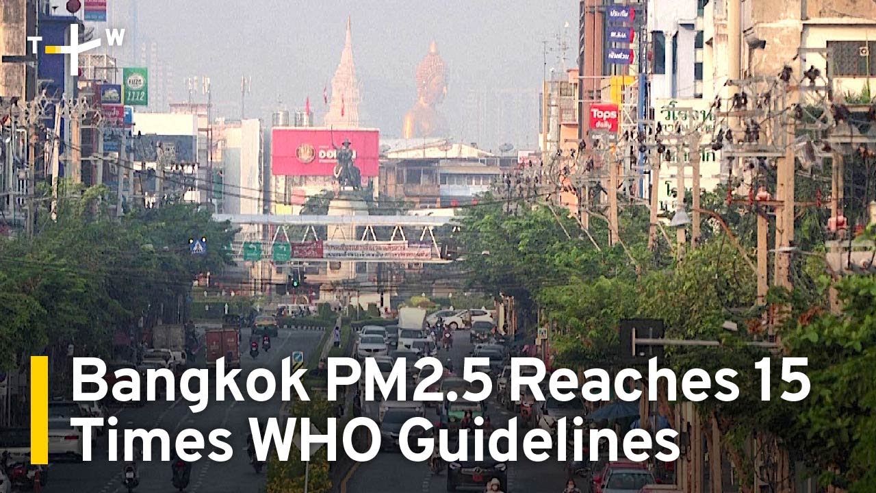 Bangkok PM2.5 Levels Reach 15 Times WHO Guidelines | TaiwanPlus News