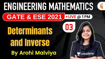 1:00 PM - GATE & ESE 2021 | Engineering Mathematics by Arohi Malviya | Determinants and Inverse