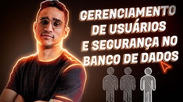Gerenciamento de Usuários e Segurança no Banco de Dados | Podcast DBAOCM