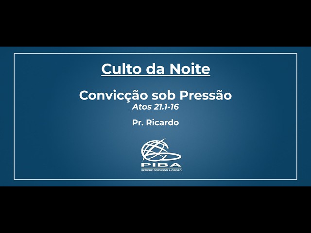 Culto da Noite | 31.05.26 | Atos 21.1-16 | Convicção Sob Pressão | Pr. Ricardo